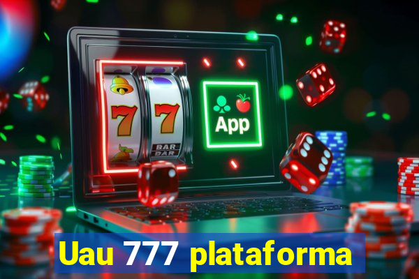 Uau 777 plataforma